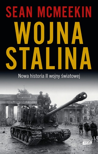 Wojna Stalina. Nowa historia II wojny światowej - Sean McMeekin | okładka