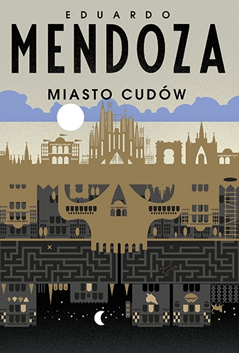 Miasto cudów - Eduardo Mendoza | okładka