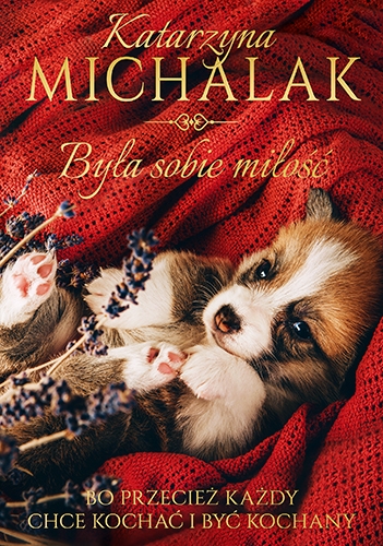 Była sobie miłość
 - Michalak Katarzyna | okładka