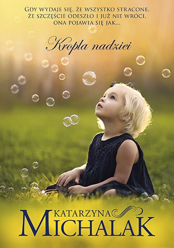 Kropla nadziei - Katarzyna Michalak | okładka