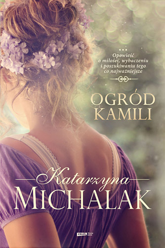 Ogród Kamili - Katarzyna Michalak | okładka