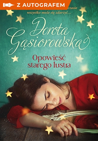 Opowieść starego lustra z autografem - Gąsiorowska Dorota | okładka