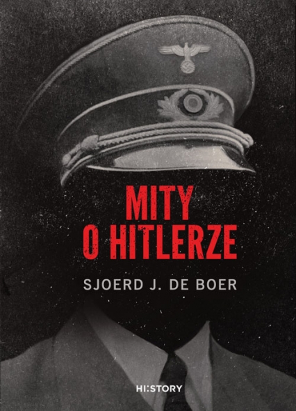 Mity o Hitlerze - Sjoerd J.de Boer | okładka