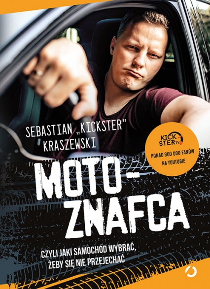 MotoznaFca, czyli jaki samochód wybrać, żeby się nie przejechać [wyd. 2, 2023] - Sebastian „Kickster” Kraszewski | okładka