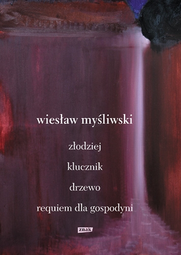 Dramaty. Złodziej, Klucznik, Drzewo, Requiem dla gospodyni - Myśliwski Wiesław | okładka