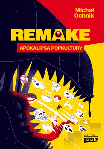 Remake: apokalipsa popkultury - Ochnik Michał | okładka