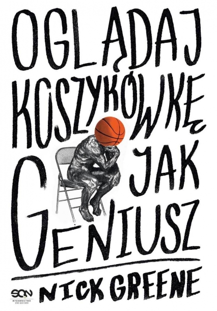 Oglądaj koszykówkę jak geniusz - Nick Greene | okładka