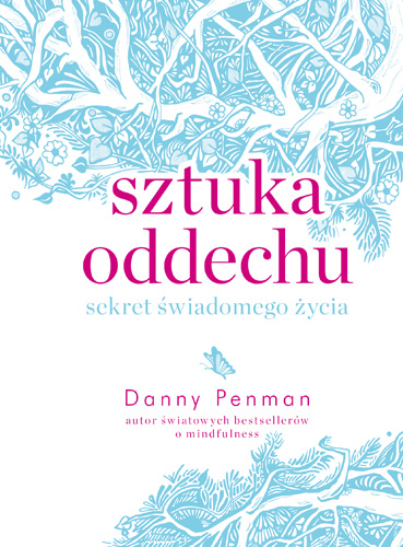 Sztuka oddechu. Sekret świadomego życia - Danny Penman | okładka