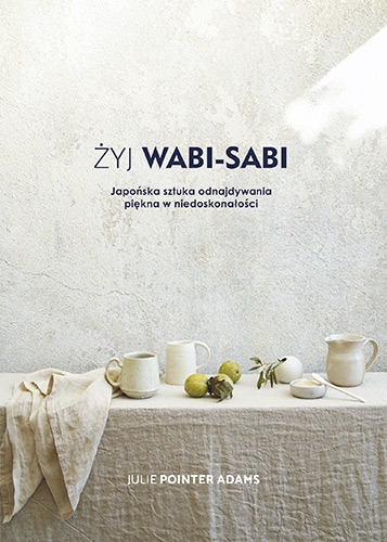 Żyj Wabi Sabi - Julie Pointer Adams | okładka