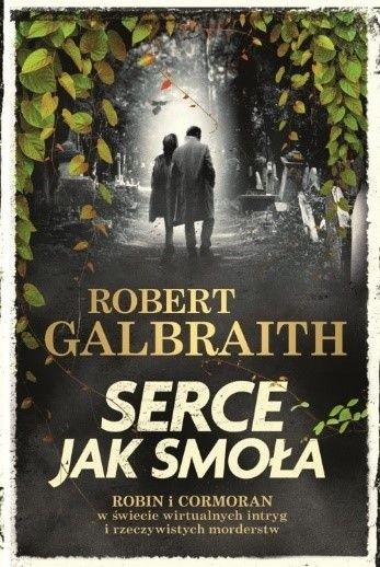Serce jak smoła. Cormoran Strike prowadzi śledztwo. Tom 6 -  Robert Galbraith (pseud. J.K. Rowling) | okładka