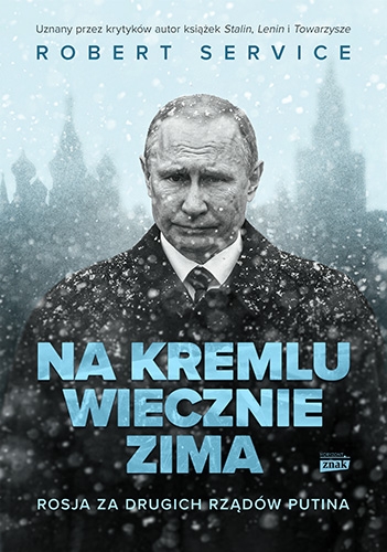 Na Kremlu wiecznie zima. Rosja za drugich rządów Putina
 - Service Robert | okładka
