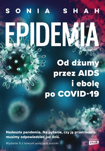 Epidemia. Od dżumy, przez AIDS i ebolę, po COVID-19 - Shah Sonia | okładka