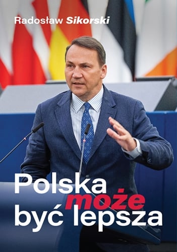 Polska może być lepsza (nowe wydanie) - Sikorski Radosław | okładka