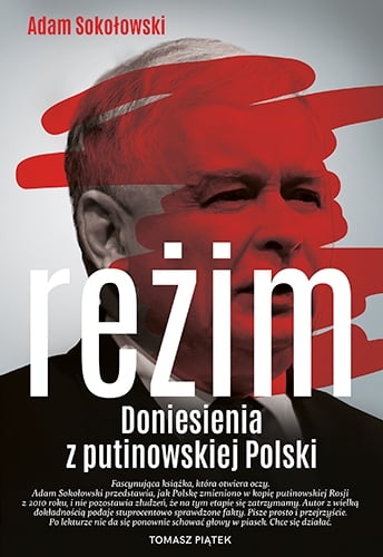 Reżim. Doniesienia z putinowskiej Polski - Sokołowski Adam | okładka
