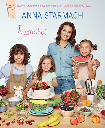 Pyszności. Kulinarne pomysły dla małych szefów kuchni - Anna Starmach | okładka
