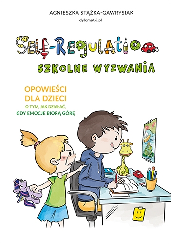Self-regulation. Szkolne wyzwania [2022]
 - Stążka-Gawrysiak Agnieszka | okładka