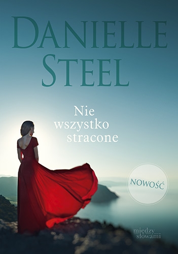 Nie wszystko stracone - Danielle Steel | okładka