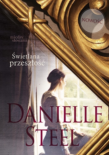 Świetlana przeszłość - Danielle Steel | okładka