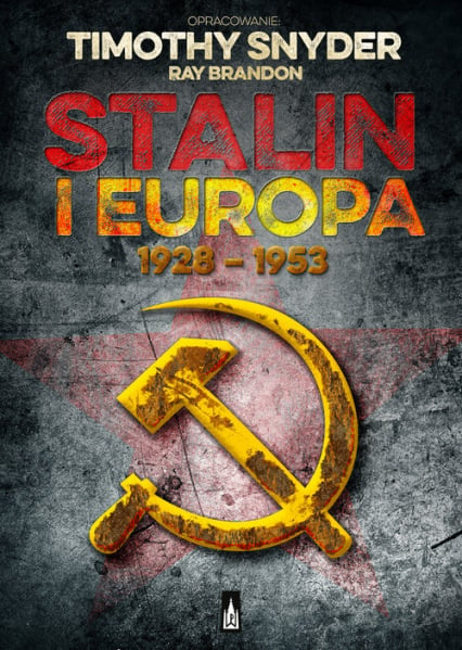 Stalin i Europa 1928 - 1953 - Timothy Snyder, Ray Brandon  | okładka