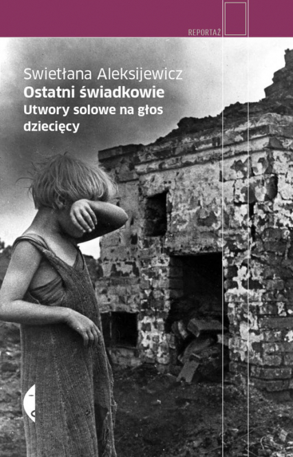 Ostatni świadkowie. Utwory solowe na głos dziecięcy - Swietłana Aleksijewicz | okładka