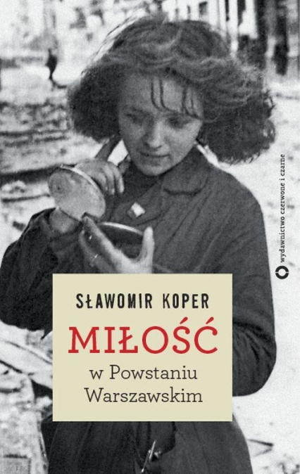 Miłość w Powstaniu Warszawskim - Sławomir Koper | okładka