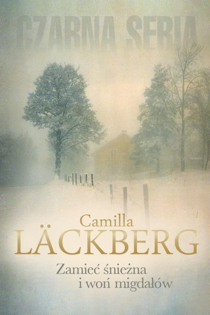 Zamieć śnieżna i woń migdałów - Camilla Lackberg | okładka