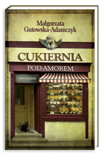 Cukiernia Pod Amorem. Tom 3. Hryciowie - Małgorzata Gutowska-Adamczyk | okładka