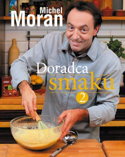Doradca smaku 2 - Michel Moran | okładka