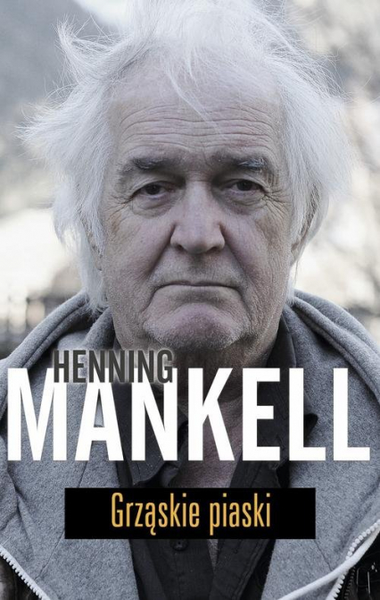Grząskie piaski - Henning Mankell | okładka
