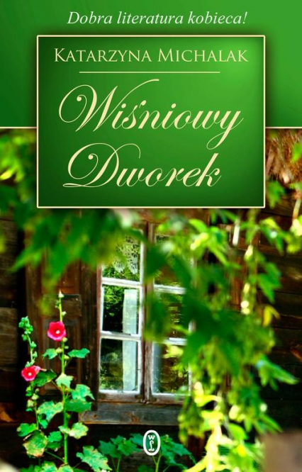 Wiśniowy Dworek - Katarzyna Michalak | okładka