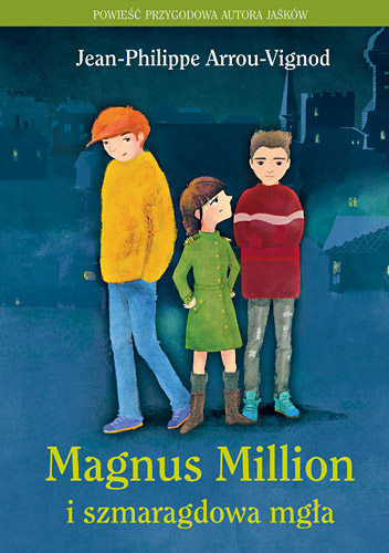Magnus Million i szmaragdowa mgła - Jean-Philippe Arrou-Vignod | okładka