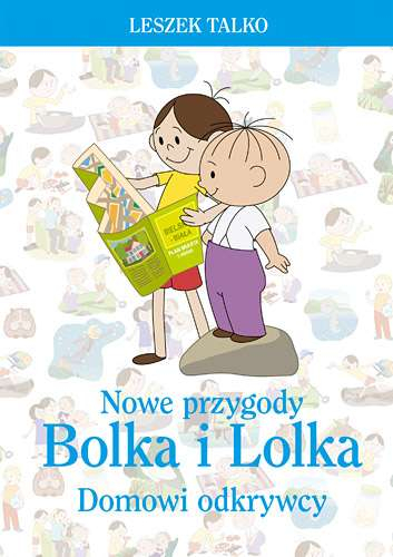 Nowe przygody Bolka i Lolka. Domowi odkrywcy - Leszek Talko | okładka
