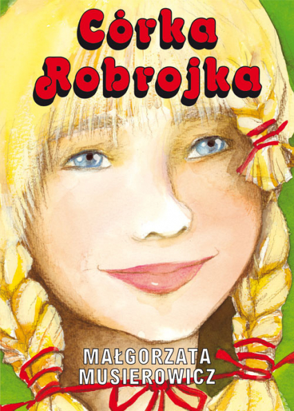 Córka Robrojka - Małgorzata Musierowicz | okładka