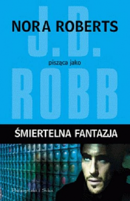 Śmiertelna fantazja - Nora Roberts | okładka