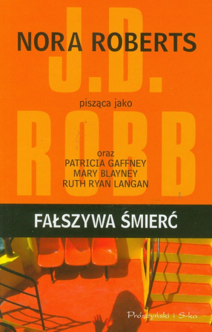 Fałszywa śmierć - Nora Roberts,  J. D. Robb, Patricia Gaffney, Mary Blayney | okładka
