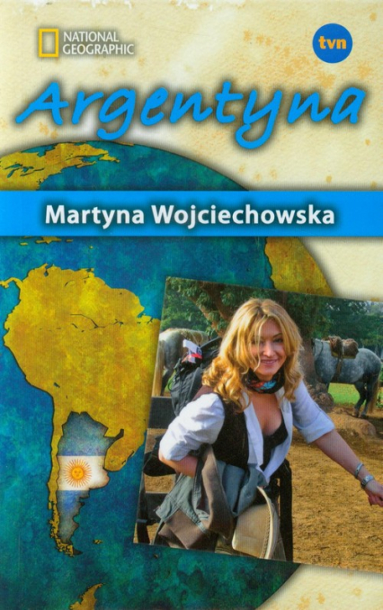 Kobieta na krańcu świata. Argentyna - Martyna Wojciechowska | okładka