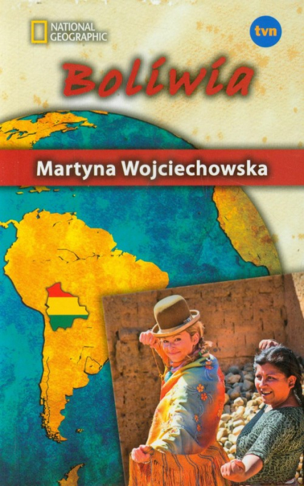 Kobieta na krańcu świata. Boliwia - Martyna Wojciechowska | okładka
