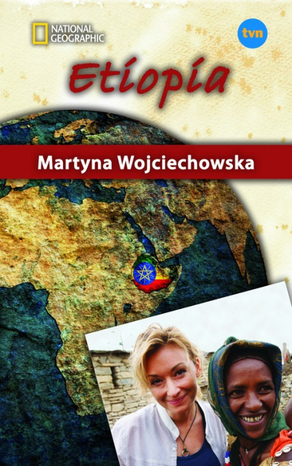 Etiopia. Kobieta na krańcu świata - Martyna Wojciechowska | okładka