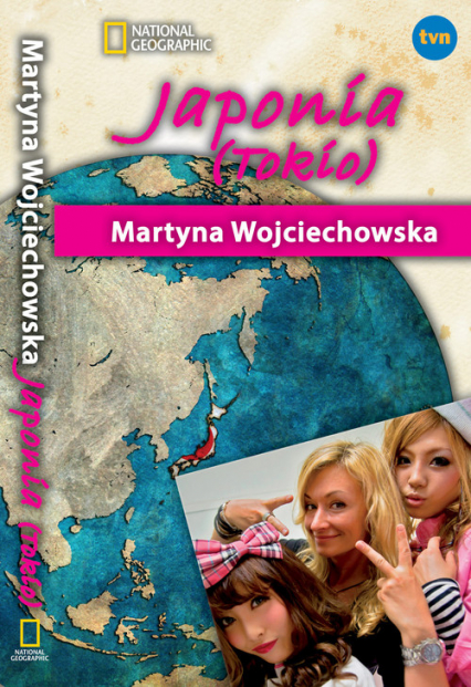 Tokio. Kobieta na krańcu świata - Martyna Wojciechowska | okładka