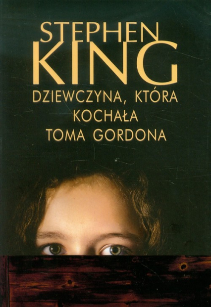 Dziewczyna, która kochała Toma Gordona - Stephen King | okładka