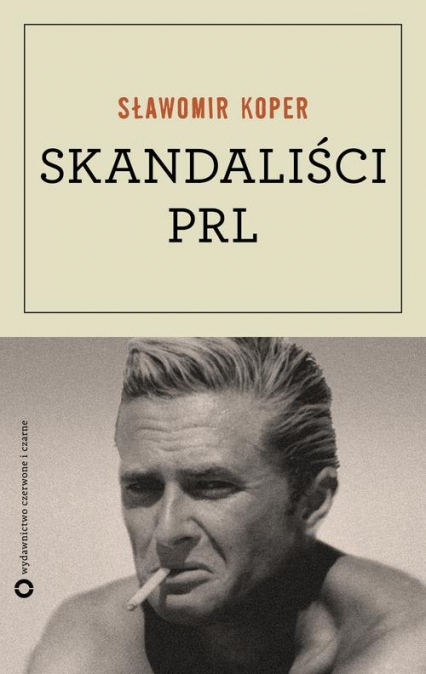 Skandaliści PRL - Sławomir Koper | okładka