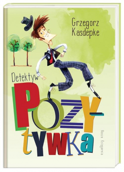 Detektyw Pozytywka - Grzegorz Kasdepke | okładka