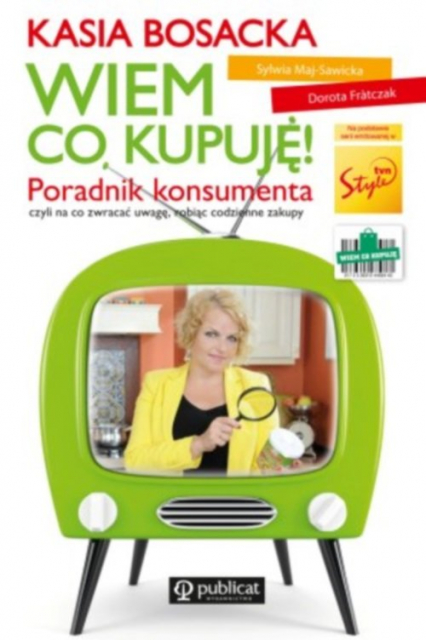 Wiem co kupuję! Poradnik konsumenta - Katarzyna Bosacka, Dorota Frontczak | okładka