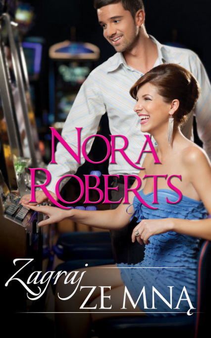 Zagraj ze mną - Nora Roberts | okładka