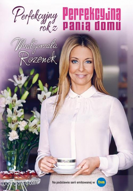 Perfekcyjny rok z Perfekcyjną panią domu - Małgorzata Rozenek | okładka