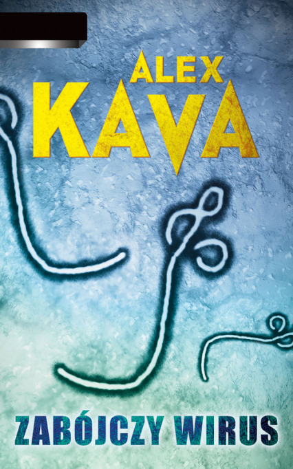 Zabójczy wirus - Alex Kava | okładka