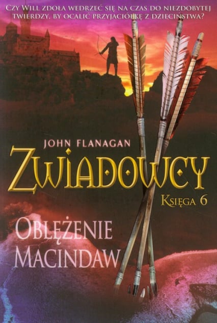 Zwiadowcy. Księga 6. Oblężenie Macindaw - John Flanagan | okładka