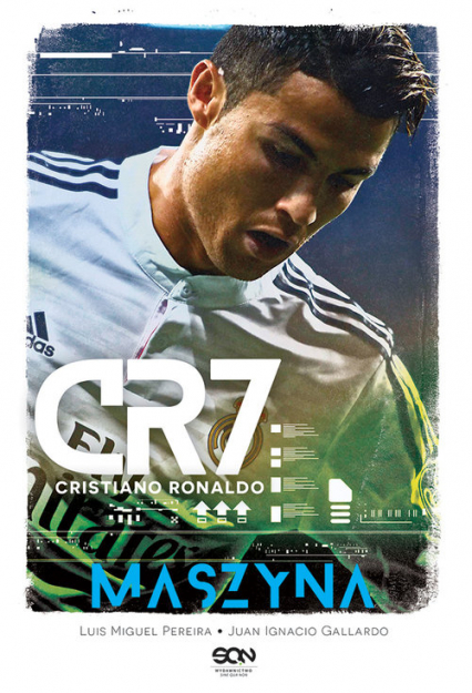 Cristiano Ronaldo CR7 Maszyna - Luis Miguel Pereiral, Juan Ignacio Gallardo | okładka