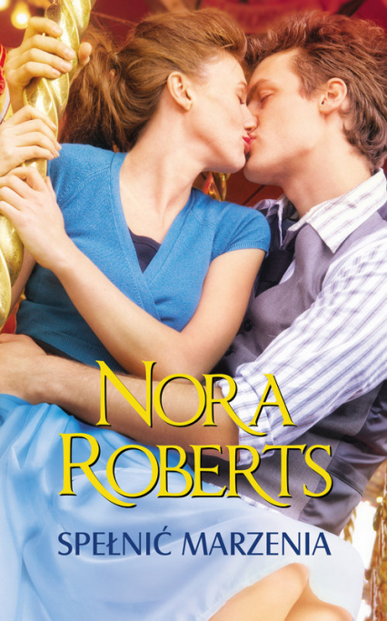 Spełnić marzenia - Nora Roberts | okładka