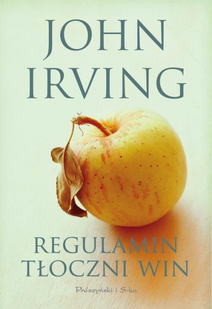 Regulamin tłoczni win - John Irving | okładka